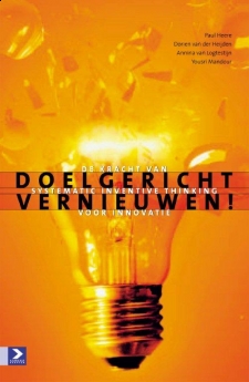Doelgericht Vernieuwen, de kracht van systematic inventive thinking voor innovatie. ISBN 9052615225